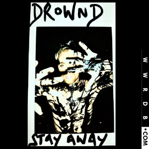 Drownd Stay Away Single primary image photo cover