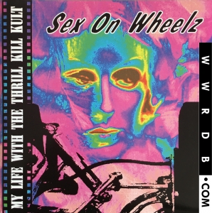 My Life With The Thrill Kill Kult Sex On Wheelz primary image